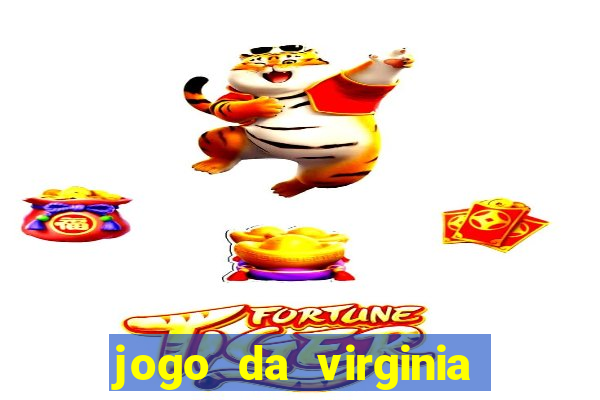 jogo da virginia que da dinheiro