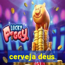 cerveja deus