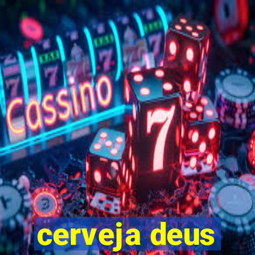 cerveja deus