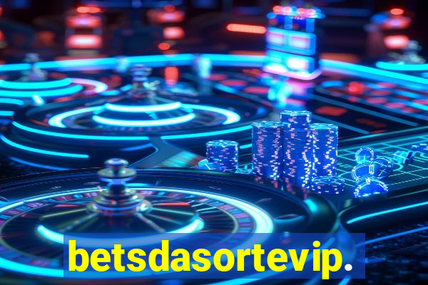 betsdasortevip.com