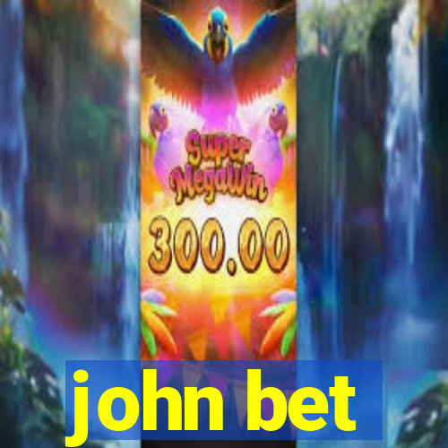 john bet