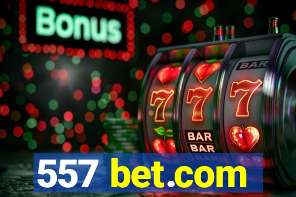 557 bet.com