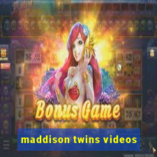 maddison twins videos