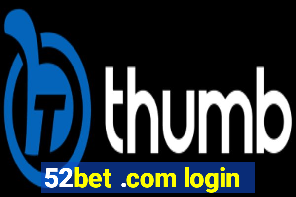 52bet .com login