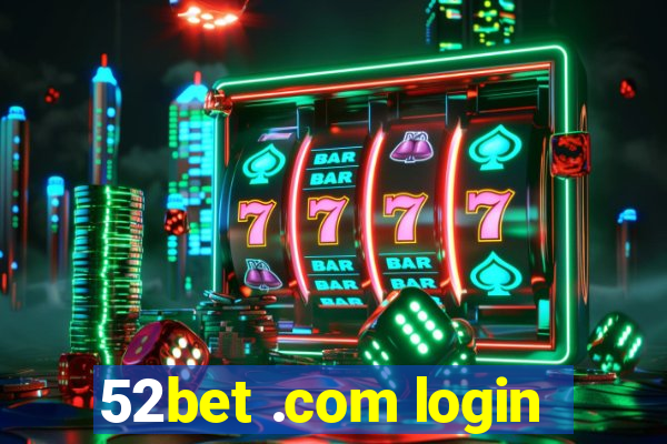 52bet .com login