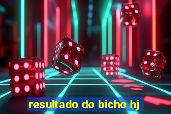 resultado do bicho hj