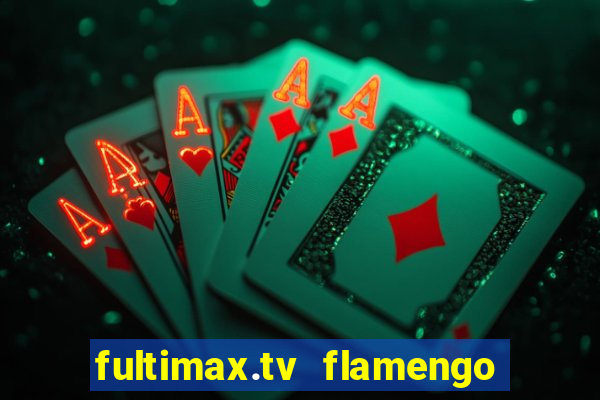 fultimax.tv flamengo ao vivo