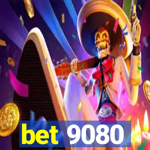 bet 9080