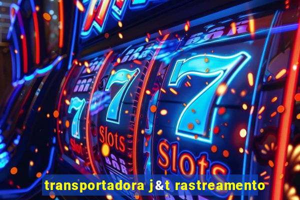 transportadora j&t rastreamento