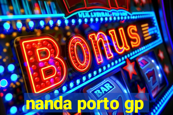 nanda porto gp