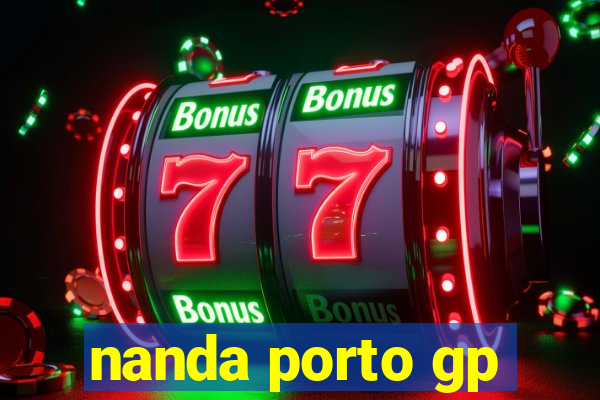 nanda porto gp