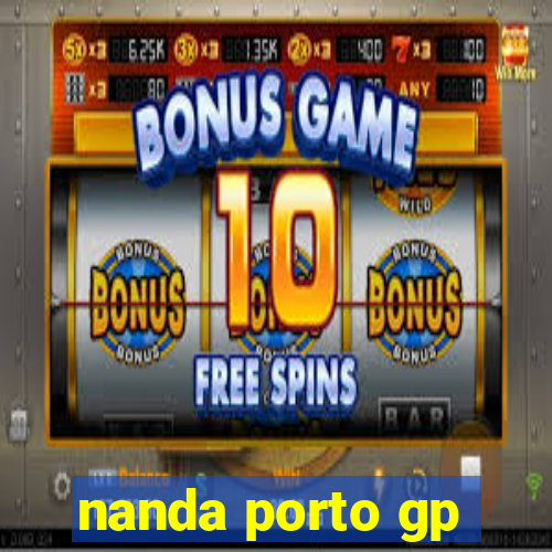 nanda porto gp