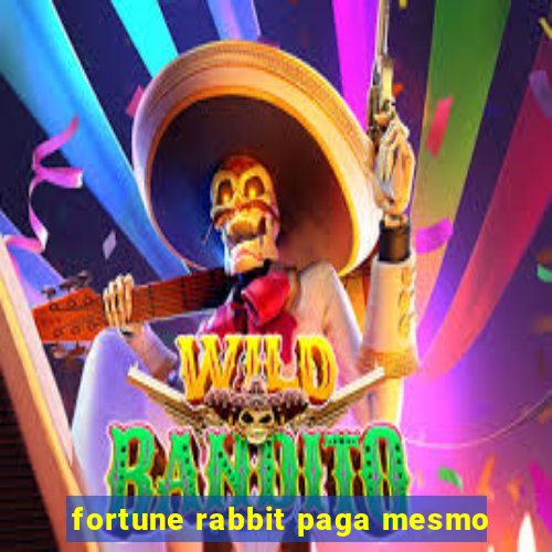 fortune rabbit paga mesmo