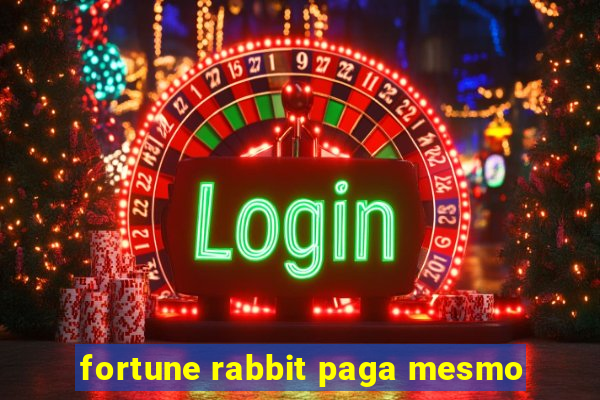 fortune rabbit paga mesmo