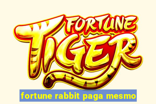 fortune rabbit paga mesmo