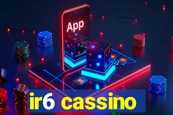 ir6 cassino