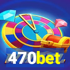 470bet