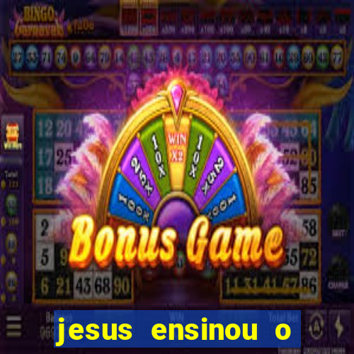 jesus ensinou o segredo da prosperidade