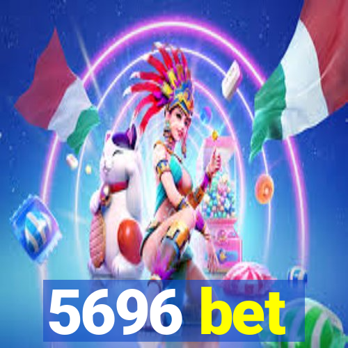 5696 bet