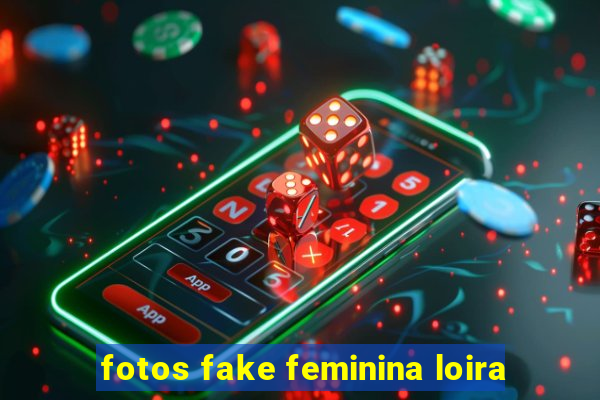 fotos fake feminina loira