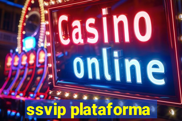 ssvip plataforma