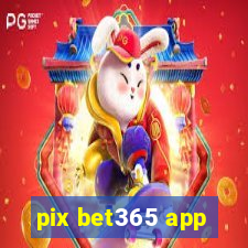 pix bet365 app