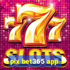 pix bet365 app