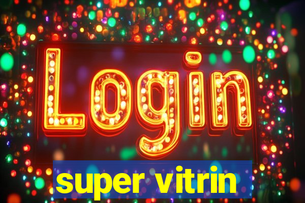 super vitrin