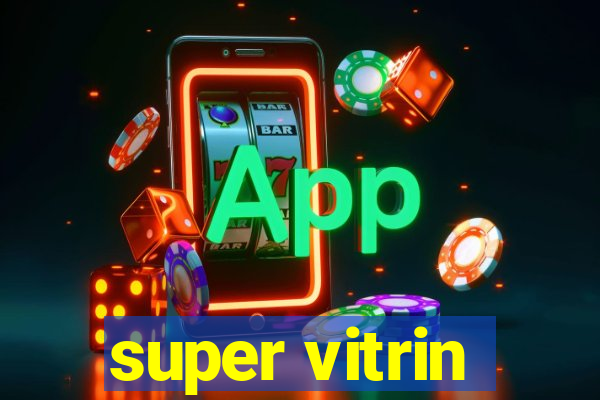 super vitrin