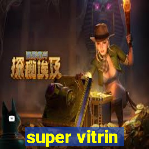 super vitrin