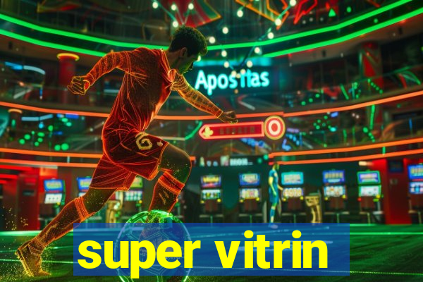 super vitrin