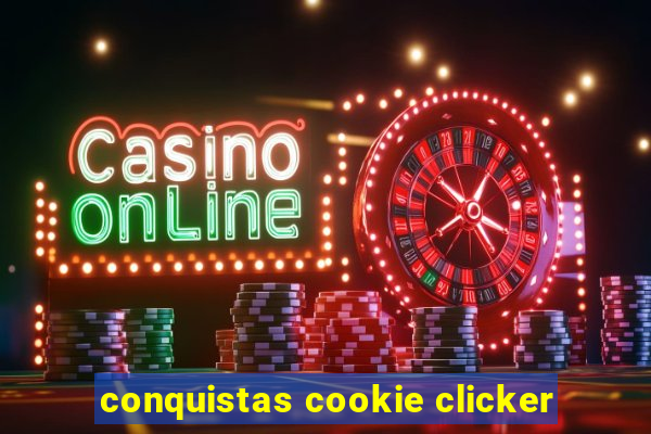 conquistas cookie clicker