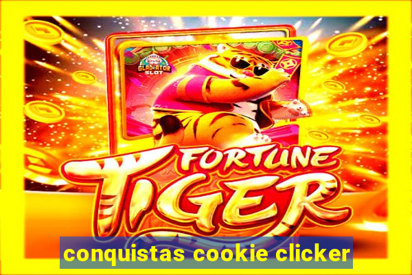 conquistas cookie clicker