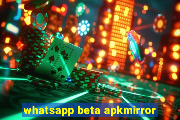 whatsapp beta apkmirror