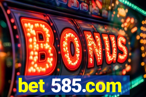 bet 585.com