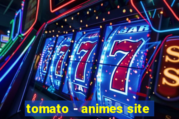 tomato - animes site