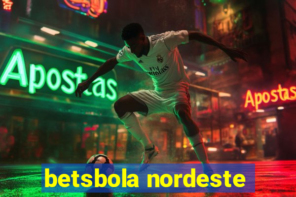 betsbola nordeste