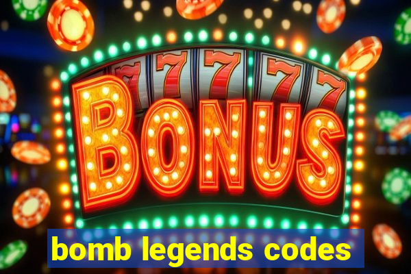 bomb legends codes