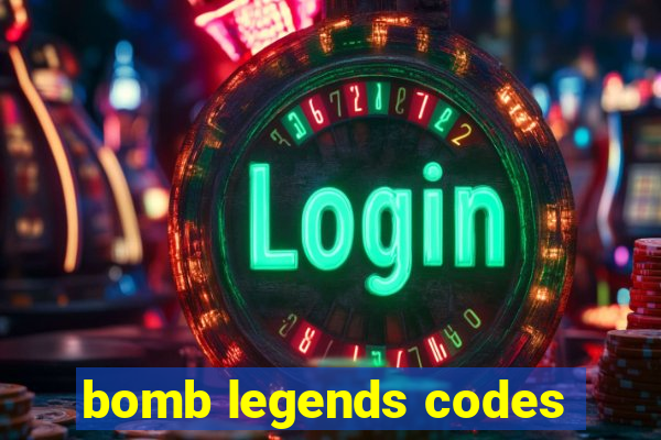 bomb legends codes