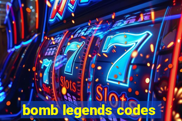 bomb legends codes