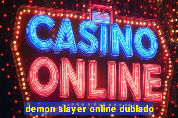 demon slayer online dublado