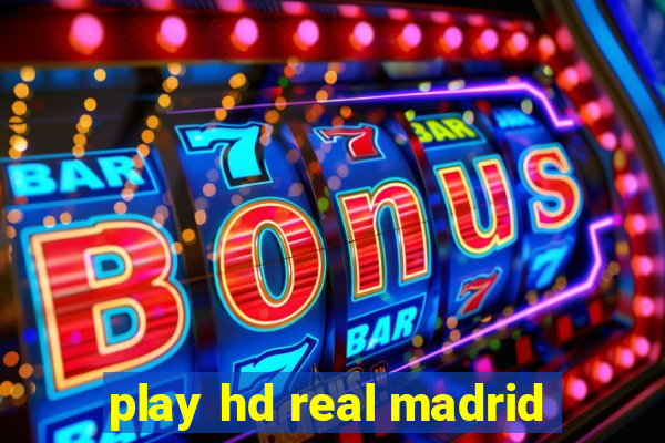 play hd real madrid