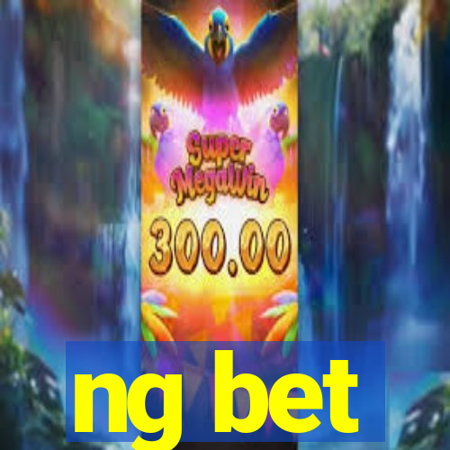 ng bet