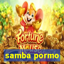 samba pormo