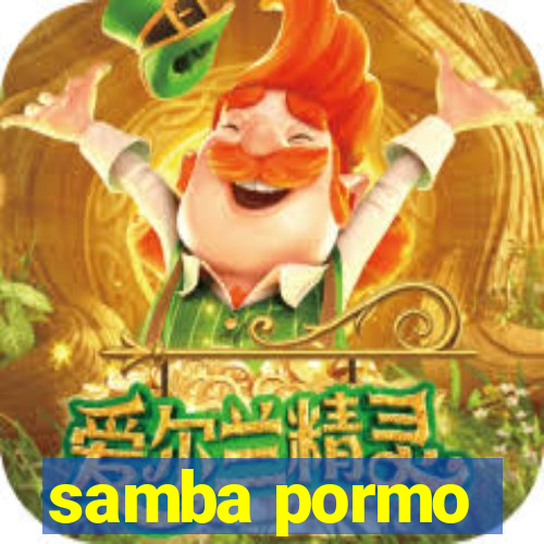 samba pormo