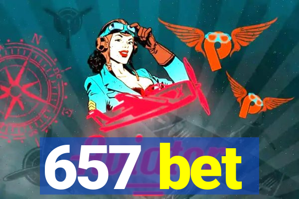 657 bet