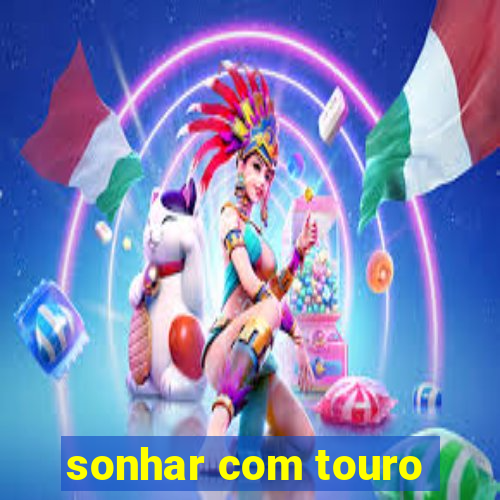 sonhar com touro