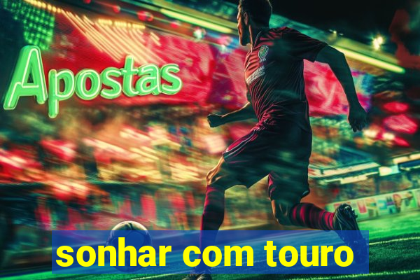 sonhar com touro