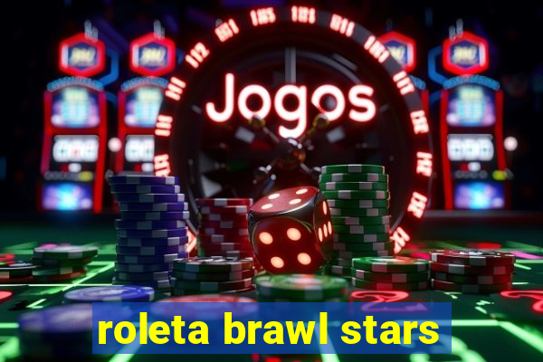 roleta brawl stars