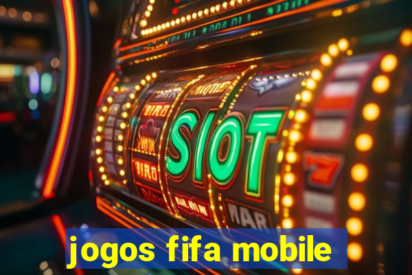 jogos fifa mobile